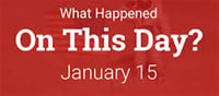📅 Day in History — January 15: What Happened on This Day